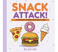 Snack Attack! - A Fun & Easy Coloring Book for All Ages: A Fun & Easy bold Coloring pages for all ages
