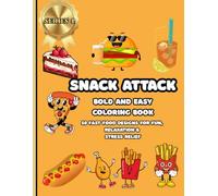 Snack Attack! Bold and Easy Coloring Book: 50 Fast Food Designs for Fun, Relaxation & Stress Relief (Bold and Easy Coloring Book Series)
