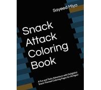 Snack Attack Coloring Book: A Fun and Tasty Adventure with Delightful Snack-Themed Coloring Pages for All Ages!