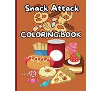 Snack Attack Coloring Book for Kids: Color Your Favorite Snacks in a Deliciously Fun Coloring Adventure!