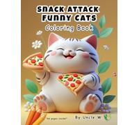 Snack Attack Funny Cats: A Silly Coloring Book for Relaxation: 66 Funny Pages of Snack-Loving Chubby Cats to Color and Enjoy
