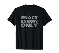 Snack Energy Only Hungry Powered by Snacks This Is My Snack Camiseta