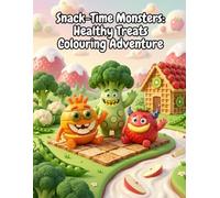 Snack-Time Monsters: Healthy Treats Colouring Adventure