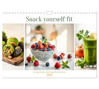 Snack yourself fit - Energy boost with superfood snacks (Wall Calendar 2027 DIN A4 landscape), CALVENDO 12 Month Wall Calendar: Healthy and delicious superfood snacks