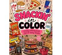 Snackin' in Color: A Cozy Coloring Book Full of Tasty Treats