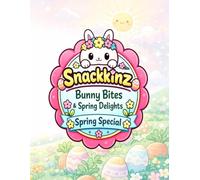 Snackkinz Bunny Bites & Spring Delights Spring Special: Easter Coloring Book for Kids Ages 3-8 with Bunnies, Chicks, Eggs, Spring Scenes, and Fun Activities (The Snackkinz World)