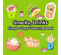 SNACKS AND DRINKS: Simple & Easy Colouring Book for Kids, Let your child explore a world of tasty treats and colorful drinks with Snacks & Drinks, perfect creative activity for kids.