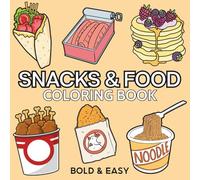 Snacks & Food: Coloring Book for Adults and Kids, Featuring Cute Dessert, Cupcake, Burger, Pizza, Donut, Chocolate, Cake and More Designs.