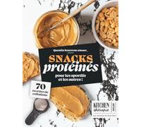 Snacks protéinés: 70 recettes de collations pour les sportifs et les autres !