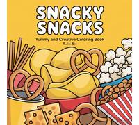 Snacky Snacks: Yummy and Creative Coloring Book