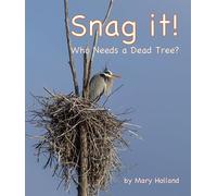 Snag It: Who Needs a Dead Tree?
