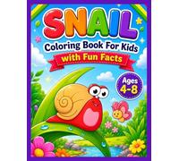 Snail Coloring Book for kids Ages 4-8: 30 Fun and Educational Snail Coloring Pages with Nature Scenes and Fun Facts, A Great Gift Idea for Curious Kids Ages 4-12