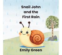Snail John and the First Rain (Snail John Adventures)