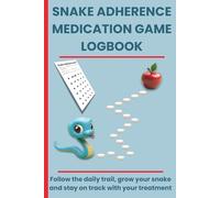 Snake Adherence Medication Game Logbook: Follow the daily trail, grow your snake and stay on track with your treatment
