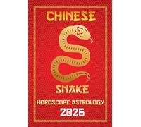 Snake Chinese Horoscope 2026 (12 Chinese Zodiac Signs Astrology & Horoscope 2026)
