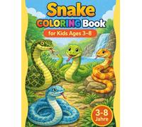 Snake Coloring Book for Kids Ages 3-8: Fun & Friendly Snakes with Easy Coloring Pages and Dot-to-Dot Activities for Learning and Creativity