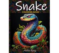 Snake Coloring Book for Kids and Adults: with 50 stunning anti-stress and relaxing illustrations of snakes in realistic and cartoon styles with ... (Adult coloring book for relaxation)