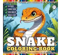 Snake Coloring Book Gift for Adults Kids Men Women Boys Girls Teens Youth 50 Pages Single Sided Cool Snake Reptile Coloring Activity Sheets Bold and ... Coloring Book for Students Children