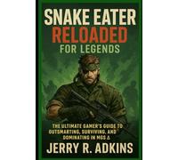 Snake Eater Reloaded for Legends: The Ultimate Gamer’s Guide to Outsmarting, Surviving, and Dominating in MGS Δ