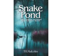 Snake Pond: Secrets, Survival, and Danger in the Tennessee Woods: 1 (Franklin County Series)