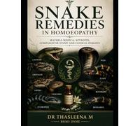 Snake Remedies in Homoeopathy: Materia Medica, Keynotes, Comparative Study and Clinical Insights