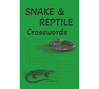 Snake & Reptile Crossword Puzzles: Crossword Puzzles with Easy to Read Print about Snakes, Reptiles, Amphibians and More | 50+ Puzzles … Gift for Vacations, Holidays and Relaxation