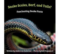Snake Scales, Barf, and Tails? Fascinating Snake Facts (Fascinature Books for Young Readers)