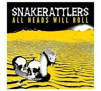Snakerattlers - All Heads Will Roll [Vinilo]