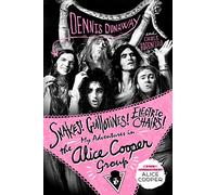 Snakes! Guillotines! Electric Chairs!: My Adventures in the Alice Cooper Group