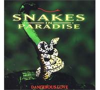 Snakes in Paradise - Dangerous Love