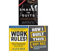 Snakes in Suits, Revised Edition [Hardcover], How I Built This [Hardcover], Work Rules! 3 Books Collection Set