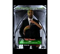 Snakes In the Church | Dirty Mamas | Book 7: Hidden harm behind a mother's pain.