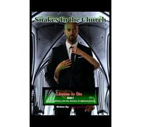 Snakes In the Church | License to Sin - Book 2: Toxic traditions and the illusion of righteousness.