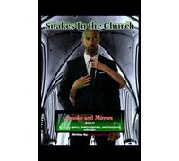 Snakes In the Church | Smoke and Mirrors | Book 11: Religious optics, hidden agendas, and intentional sabotage.