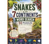 Snakes of the 7 Continents WORD SEARCH: 50 puzzles for kids, teen, and adult nature lovers. An Educational Activity Book, Coloring pages, and Fun ... Educational and Activity WORD SEARCH Book)