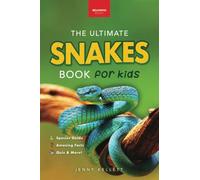 Snakes The Ultimate Snake Book for Kids: 100+ Amazing Snake Facts, Photos, Quiz & More: 40 (Animal Books for Kids)