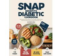 SNAP BENEFITS DIABETIC COOKBOOK: Maximizing Food Stamps for Low-Sugar, Healthy Meals with Store Brand Swaps and Meal Stretching Tips (Finally, a ... your roots while protecting your health.)