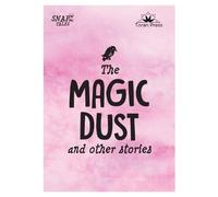 Snap Tales the Magic Dust and Other Stories: 2