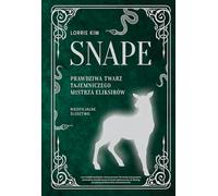 Snape Prawdziwa twarz tajemniczego mistrza eliksirów