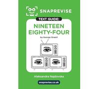 SnapRevise Nineteen Eighty-Four (1984) Text Guide for English Literature