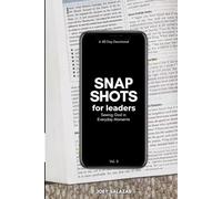 Snapshots for Leaders: Seeing God in Everyday Moments