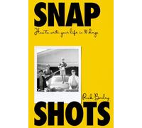 Snapshots: How to write your life in 30 days