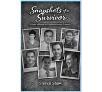 Snapshots of a Survivor: 9 Days Affected by Childhood Sexual Trauma