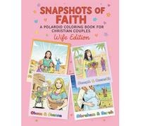 Snapshots of Faith: A Polaroid Coloring Book for Christian Couples: Wife Edition