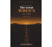 SnapShots of Faith: Much More Great When's of Life