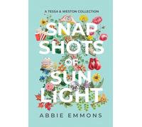 Snapshots of Sunlight: A Tessa and Weston Collection: 3 (100 Days of Sunlight)