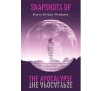 Snapshots Of The Apocalypse (ebook)