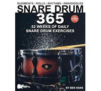 Snare Drum 365: 52 Weeks of Daily Exercises-Rudiments, Rolls, Rhythms & Paradiddles for Snare Drum or Practice Pad (Music 365)