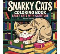 Snarky Cats Coloring Book: Sassy Cats With Cattitude