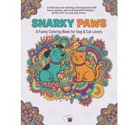 Snarky Paws: A hilarious and relaxing coloring book with funny quotes, pets and beautiful designs - perfect for cat and dog lovers (The Paws Collection)
